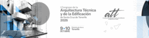 Lee más sobre el artículo I Congreso de la Arquitectura Técnica y de la Edificación de Santa Cruz de Tenerife – 2025